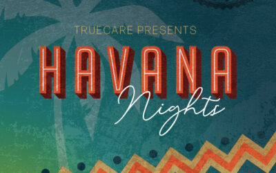 Reserve la fecha / Gala TrueCare 2023 – Havana Nights